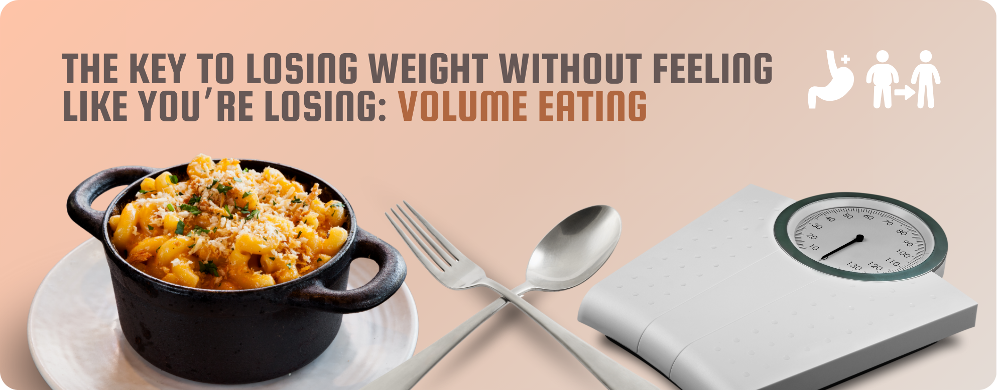 image presents as The Key to Losing Weight Without Feeling Like You’re Losing: Volume Eating 